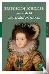 Schiller, Friedrich - Maria Stuart / Die Jungfrau von Orleans
