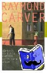 Carver, Raymond - Würdest du bitte endlich still sein, bitte