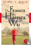 Buck, Pearl S. - Die Frauen des Hauses Wu