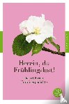  - Herein, du Frühlingslust!