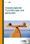 Walach, Harald - Brücken zwischen Psychotherapie und Spiritualität