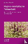 Peichl, Jochen - Hypno-analytische Teilearbeit (Leben Lernen, Bd. 252)