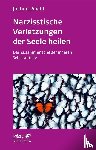 Peichl, Jochen - Narzisstische Verletzungen der Seele heilen