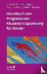 Reeker-Lange, Claudia, Aden, Patricia, Seyffert, Sabine - Handbuch der Progressiven Muskelentspannung für Kinder (Leben lernen, Bd. 232)