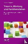 Ruppert, Franz - Trauma, Bindung und Familienstellen (Leben lernen, Bd. 177)