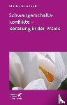 Koschorke, Martin - Schwangerschaftskonflikte - Beratung in der Praxis (Leben Lernen, Bd. 309)