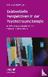 Rießbeck, Helmut - Existenzielle Perspektiven in der Psychotraumatologie (Leben Lernen, Bd. 329)