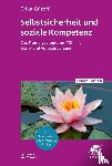 Güroff, Erika - Selbstsicherheit und soziale Kompetenz (Leben Lernen, Bd. 358)