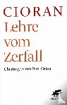 Cioran, Emile M - Lehre vom Zerfall