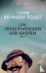 Toole, John Kennedy - Die Verschwörung der Idioten