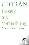 Cioran, Emile M - Dasein als Versuchung