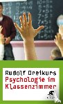 Dreikurs, Rudolf - Psychologie im Klassenzimmer
