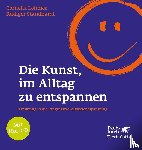 Löhmer, Cornelia, Standhardt, Rüdiger - Die Kunst, im Alltag zu entspannen