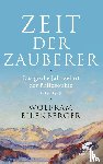 Eilenberger, Wolfram - Zeit der Zauberer - Das große Jahrzehnt der Philosophie 1919 - 1929