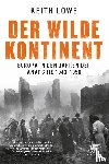 Lowe, Keith - Der wilde Kontinent