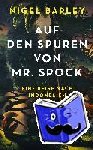 Barley, Nigel - Auf den Spuren von Mr. Spock - Eine Reise nach Indonesien