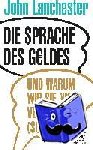 Lanchester, John - Die Sprache des Geldes - und warum wir sie nicht verstehen (sollen)