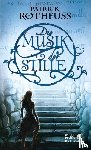 Rothfuss, Patrick - Die Musik der Stille