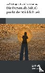 Rogers, Carl R., Rosenberg, Rachel L. - Die Person als Mittelpunkt der Wirklichkeit