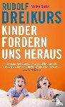 Dreikurs, Rudolf, Soltz, Vicki - Kinder fordern uns heraus