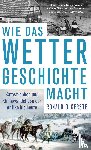 Gerste, Ronald D. - Wie das Wetter Geschichte macht