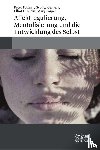 Fonagy, Peter, Gergely, György, Jurist, Elliot L, Target, Mary - Affektregulierung, Mentalisierung und die Entwicklung des Selbst
