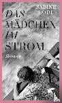 Bode, Sabine - Das Mädchen im Strom