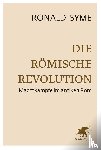 Syme, Ronald - Die Römische Revolution - Machtkämpfe im antiken Rom