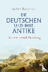 Rebenich, Stefan - Die Deutschen und ihre Antike