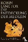 Lane Fox, Robin - Die Entdeckung der Medizin
