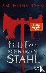 Ryan, Anthony - Flut aus schwarzem Stahl