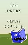 Drury, Tom - Grouse County - Romantrilogie