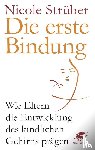 Strüber, Nicole - Die erste Bindung