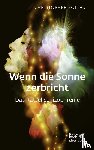 Bollas, Christopher - Wenn die Sonne zerbricht