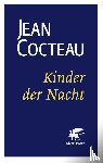 Cocteau, Jean - Kinder der Nacht (Cotta's Bibliothek der Moderne)