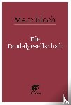 Bloch, Marc - Die Feudalgesellschaft