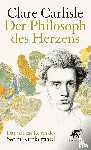 Carlisle, Clare - Der Philosoph des Herzens