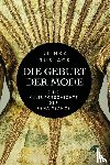 Rublack, Ulinka - Die Geburt der Mode