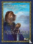 Matthews, John - Die Legende von König Arthur und den Rittern der Tafelrunde