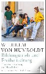 Humboldt, Wilhelm - Bildungstrieb und Freiheitsdrang