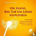 Standhardt, Rüdiger - Die Kunst, den Tod ins Leben einzuladen