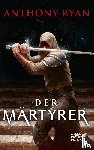 Ryan, Anthony - Der Märtyrer