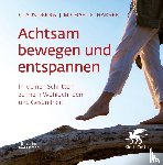 Derra, Claus, Harrer, Michael E. - Achtsam bewegen und entspannen - In kleinen Schritten zu mehr Wohlbefinden und Gesundheit