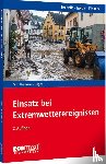 Ott, Matthias, Hofmann, Marc Peter, Böger, Nils - Einsatz bei Extremwetterereignissen