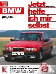 Korp, Dieter, Lautenschlager, Thomas, Riesen, Roland - BMW 3er-Reihe (E 36) - 320i / 325i ab Januar '91 // Reprint der 1. Auflage 1992