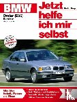 Korp, Dieter, Lautenschlager, Thomas, Riesen, Roland - BMW 316i, 318i, 318is ab Januar '91. Jetzt helfe ich mir selbst