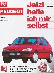 Korp, Dieter, Lautenschlager, Thomas, Nauck, Thomas - Peugeot 306. Benziner und Diesel ab September '93. Jetzt helfe ich mir selbst