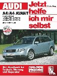 Korp, Dieter - Audi A4/A4 Avant Diesel ab Modelljahr 2000. Jetzt helfe ich mir selbst