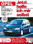 Korp, Dieter - Opel Zafira ab Modelljahr 1999. Jetzt helfe ich mir selbst