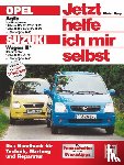Korp, Dieter - Opel Agila / Suzuki Sport Wagon R+ ab Modelljahr 2000. Jetzt helfe ich mir selbst
